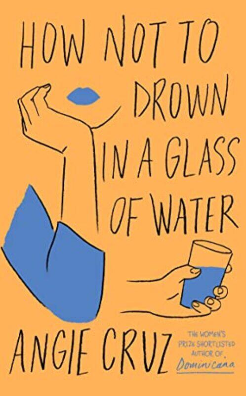 

How Not to Drown in a Glass of Water by Angie Cruz-Hardcover