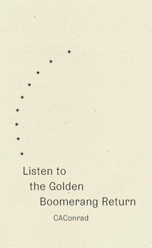 

Listen To The Golden Boomerang Return By Conrad Ca - Paperback