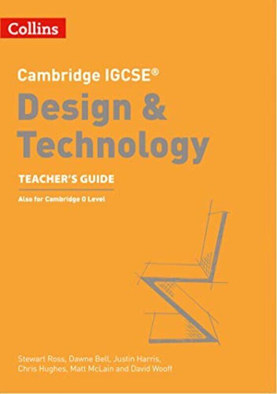 

Cambridge Igcse (Tm) Design & Technology Teacher'S Guide (Collins Cambridge Igcse (Tm)) By Ross, Stewart - Bell, Dawne - Harris, Justin - Hughes, Chri