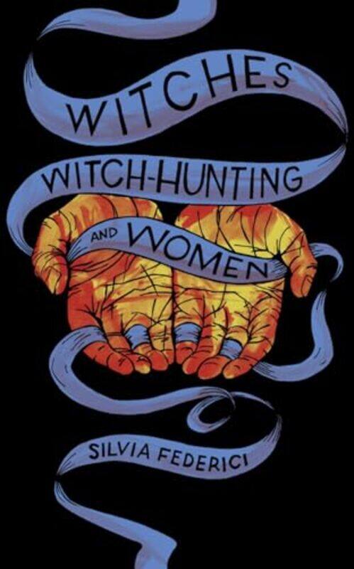 

Witches Witchhunting And Women by Silvia Federici-Paperback