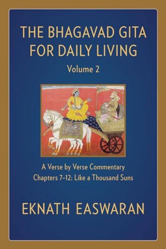 

The Bhagavad Gita for Daily Living Volume 2 by Eknath Easwaran-Paperback