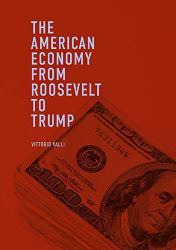 

The American Economy from Roosevelt to Trump by Sarah Archer-Paperback