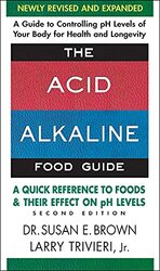 Acid Alkaline Food Guide - Second Edition: A Quick Reference to Foods & Their Effect on Ph Levels,Paperback by Brown, Susan (Susan Brown) - Trivieri, Larry (Larry Trivieri)