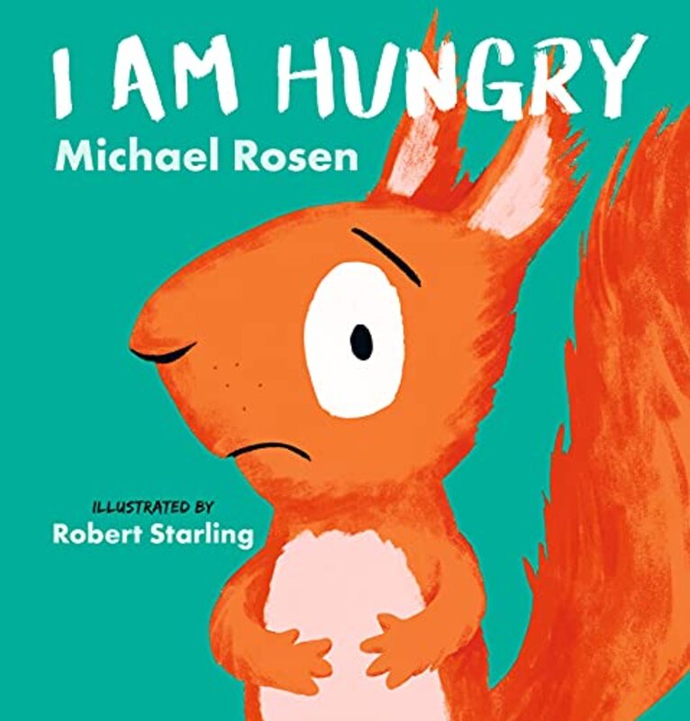 I Am Hungry by Michael RosenRobert Starling-Hardcover