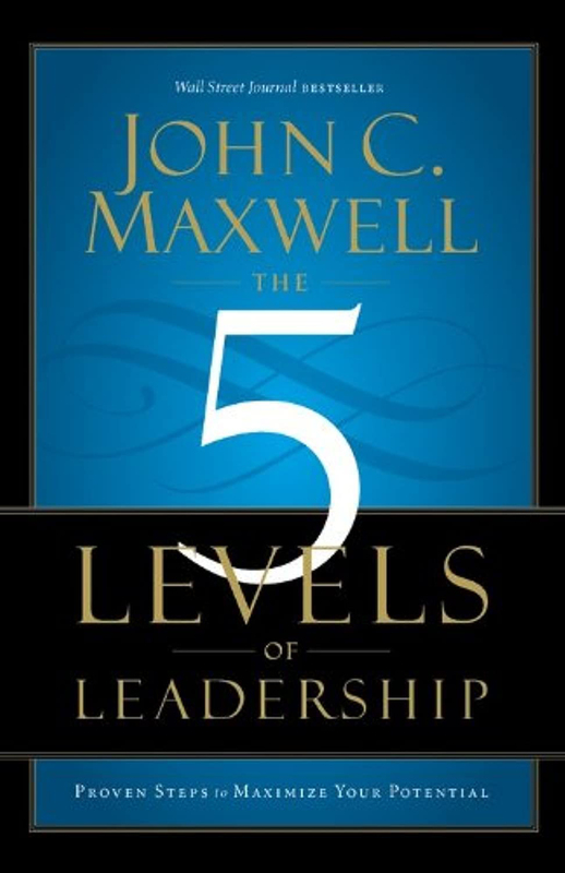 

The 5 Levels of Leadership: Proven Steps to Maximize Your Potential, Paperback Book, By: John C Maxwell