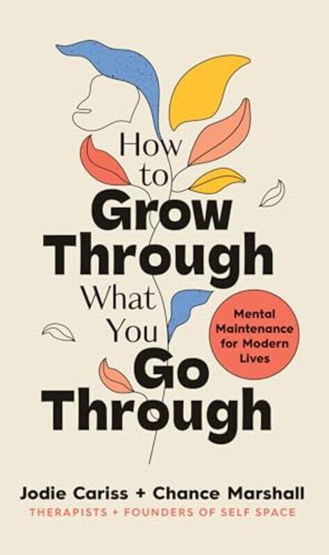 

How To Grow Through What You Go Through by Jodie CarissChance Marshall-Hardcover