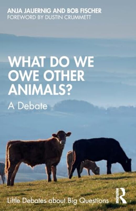 What Do We Owe Other Animals? by Bob FischerAnja Jauernig-Paperback