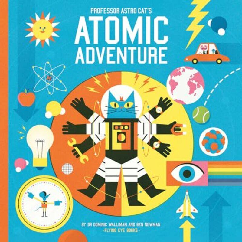 

Professor Astro Cats Atomic Adventure by Dr Dominic WallimanBen Newman-Hardcover