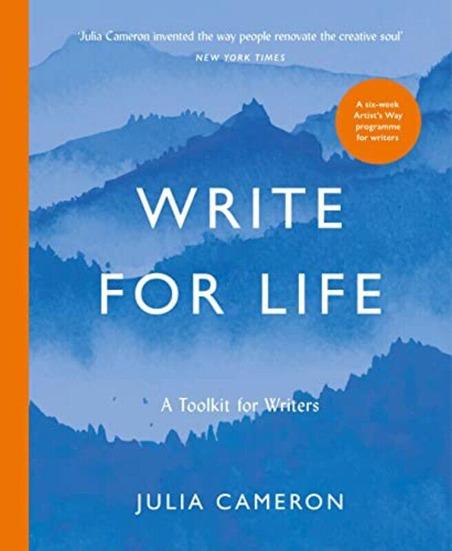 

Write for Life: A Toolkit for Writers from the author of multimillion bestseller THE ARTISTS WAY , Paperback by Cameron, Julia
