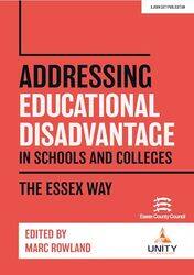 Addressing Educational Disadvantage in Schools and Colleges The Essex Way by Marc Rowland-Paperback