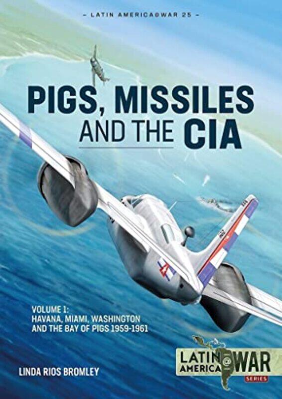 

Pig Missiles and the CIA by Linda Rios Bromley-Paperback