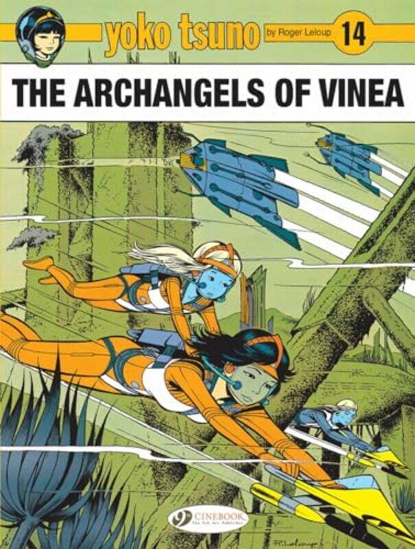 

Yoko Tsuno Vol 14 The Archangels of Vinea by Roger Leloup-Paperback