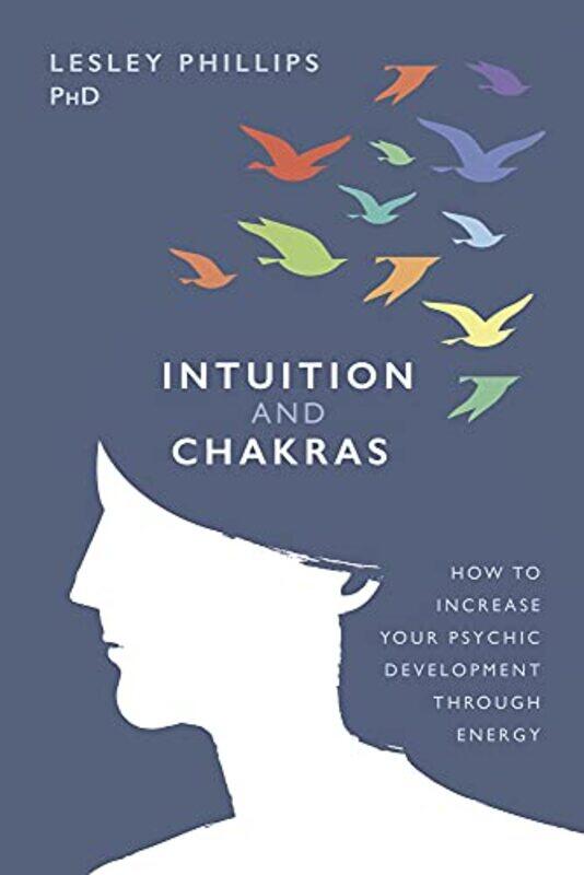 

Intuition And Chakras by Lesley Phillips-Paperback