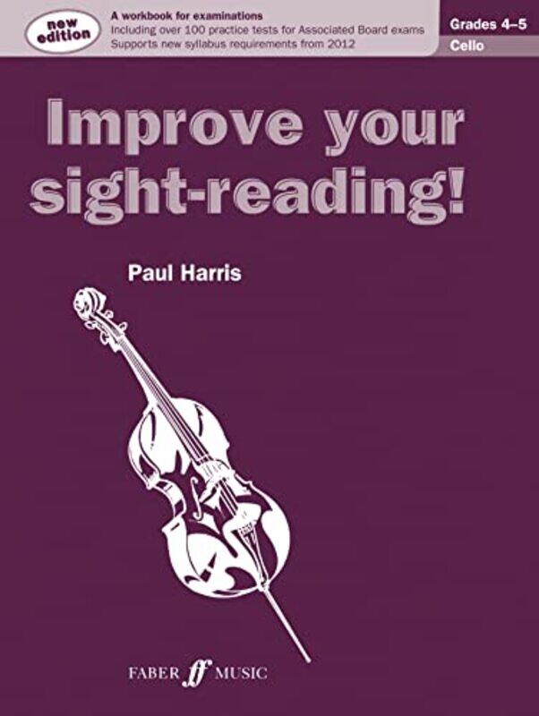 

Improve Your Sightreading Cello Grades 45 by Paul Harris-Paperback