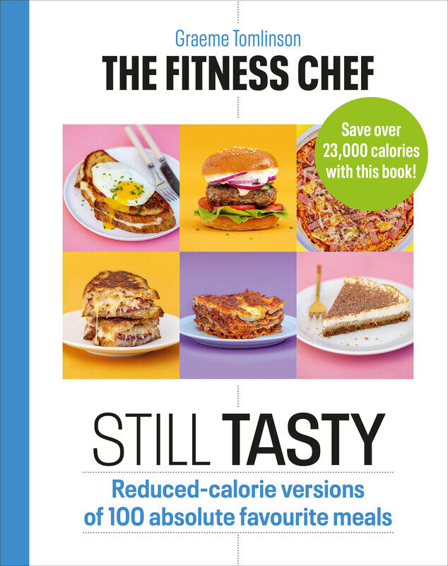

The Fitness Chef: Still Tasty: Reduced-Calorie Versions of 100 Absolute Favourite Meals, Hardcover Book, By: Tomlinson and Graeme