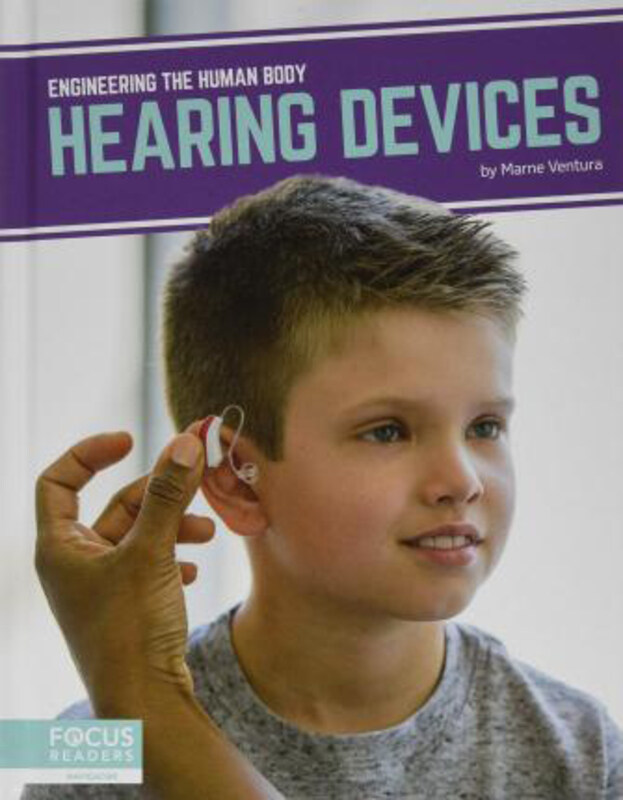 

Engineering the Human Body: Hearing Devices, Hardcover Book, By: Marne Ventura