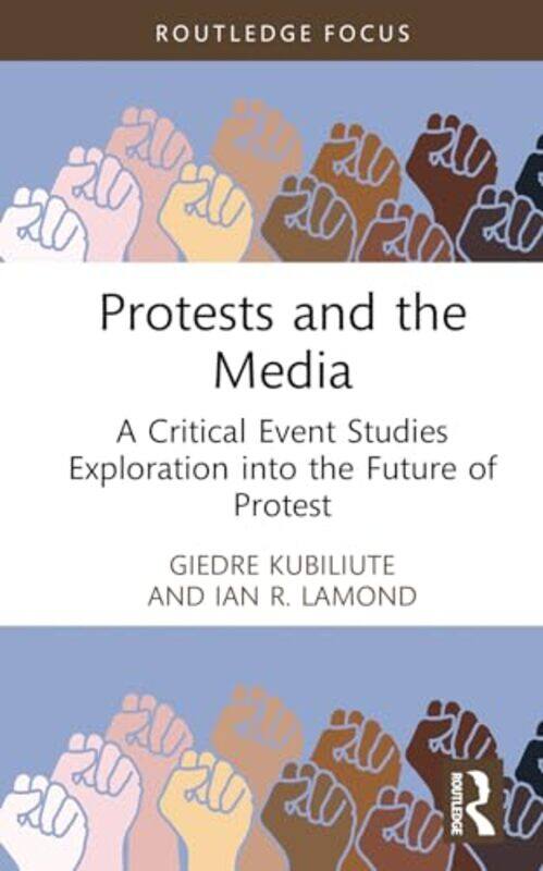 

Protests and the Media by Martin Dunford-Hardcover