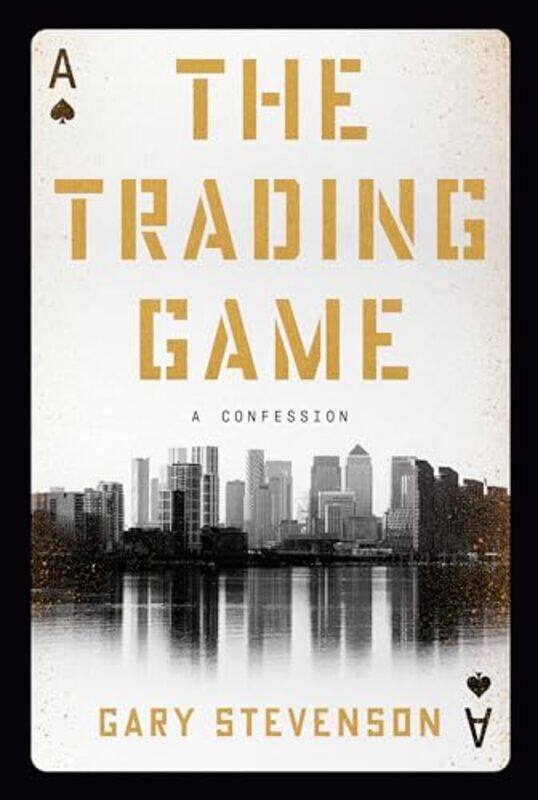 

Trading Game A Confession By Stevenson Gary - Hardcover