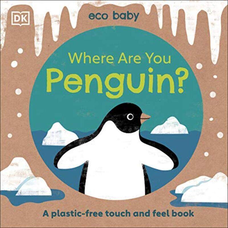 

Eco Baby Where Are You Penguin: A Plastic-free Touch and Feel Book,Paperback,By:DK