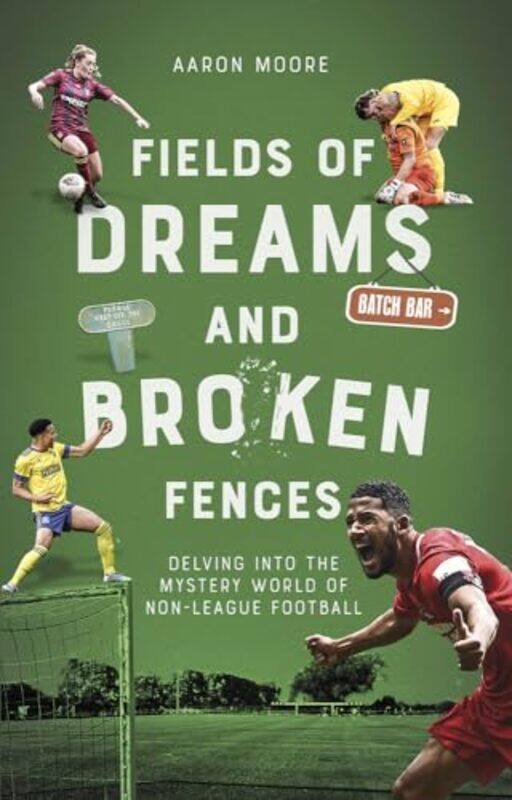 

Fields of Dreams and Broken Fences by Aaron Moore-Paperback