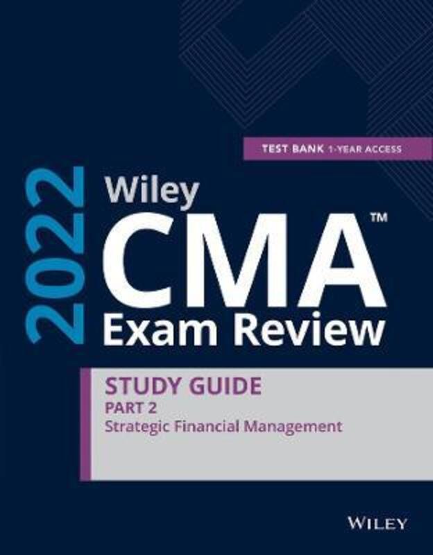 Wiley CMA Exam Review 2022 Part 2 Study Guide: Strategic Financial Management Set (1-year access).paperback,By :Wiley