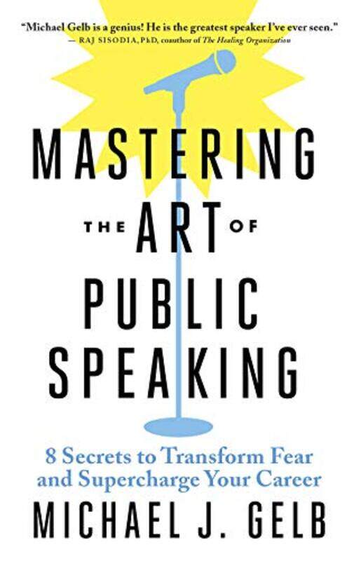 

Mastering the Art of Public Speaking by Michael J Gelb-Paperback