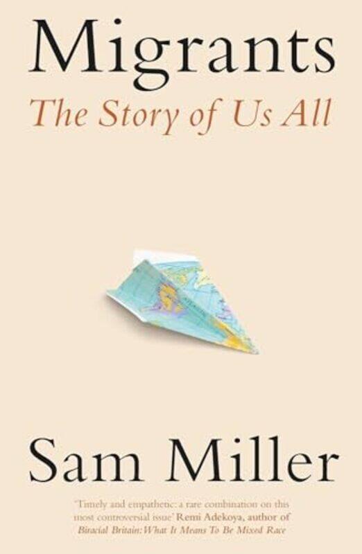 

Migrants The Story Of Us All By Miller, Sam - Paperback