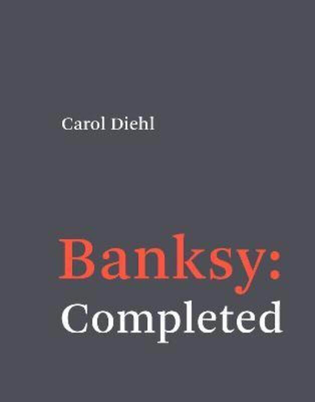 

Banksy: Completed: Completed ,Hardcover By Diehl, Carol