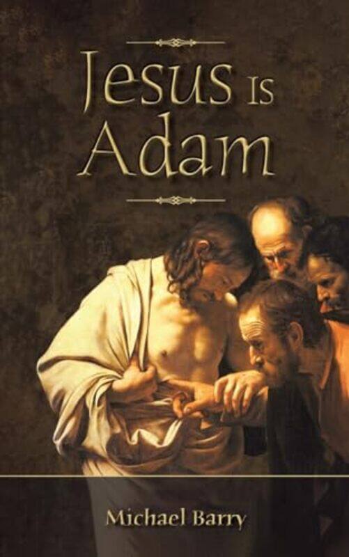 

Jesus Is Adam by Michael Barry-Paperback