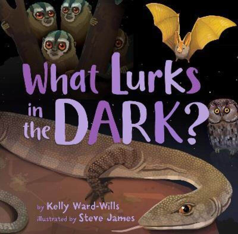 

What Lurks in the Dark,Hardcover, By:Ward-Wills, Kelly - James, Steven