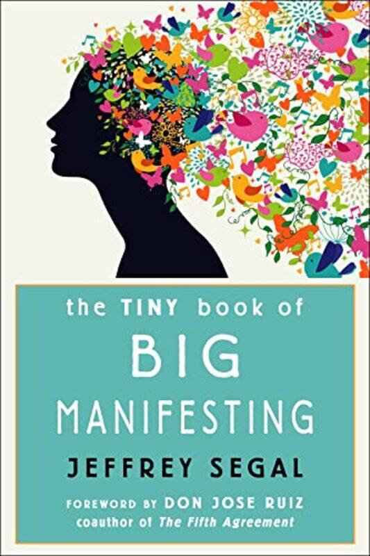 

The Tiny Book Of Big Manifesting by Jeffrey (Jeffrey Segal) Segal-Paperback