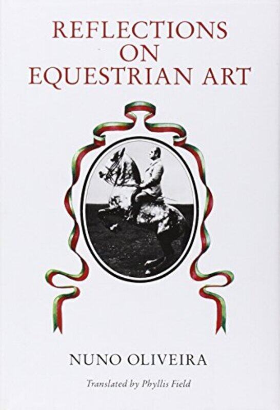 

Reflections on Equestrian Art , Hardcover by Oliveira, Nuno
