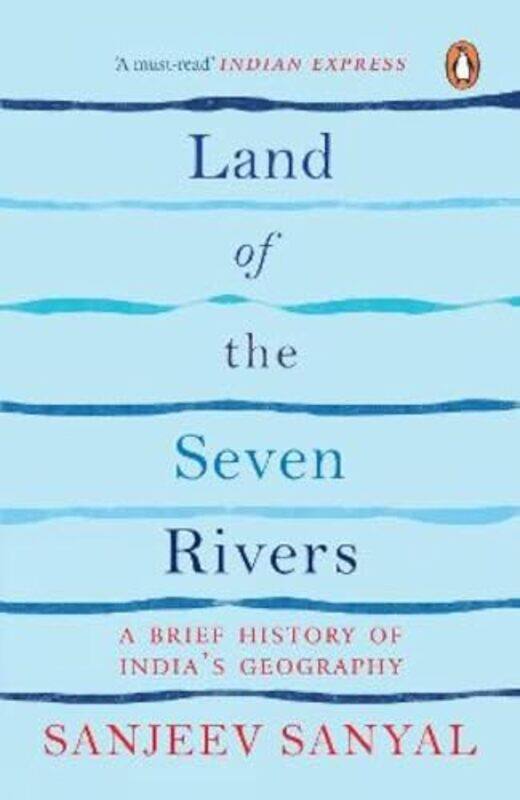 

Land Of The Seven Rivers by Sanyal Sanjeev Paperback