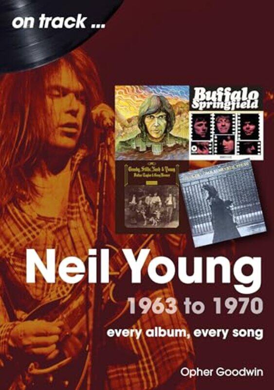 

Neil Young 1963 to 1970 by Opher Goodwin-Paperback