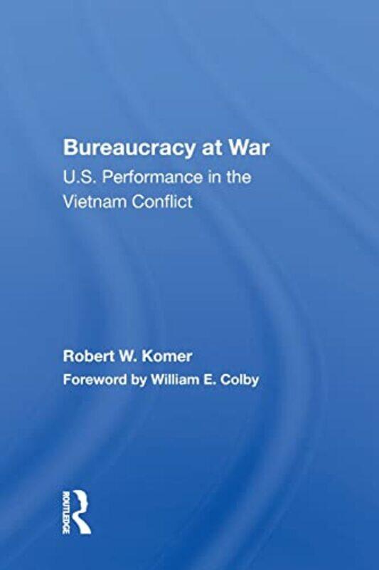 

Bureaucracy At War by Robert W Komer-Paperback