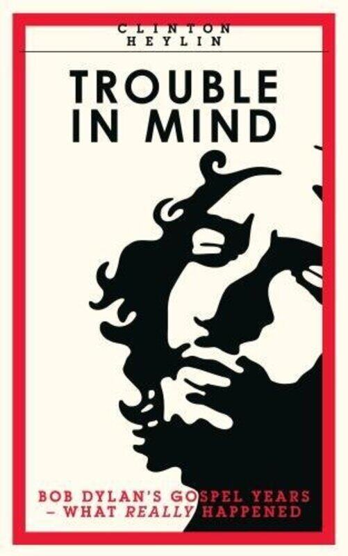 

Trouble In Mind by Clinton Heylin-Paperback