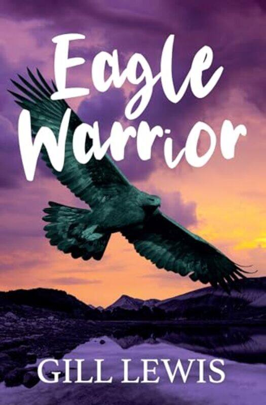 

Eagle Warrior by Gill Lewis-Paperback