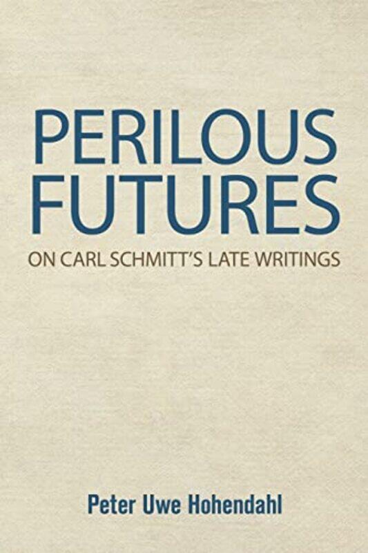 

Perilous Futures by Peter Uwe Hohendahl-Paperback