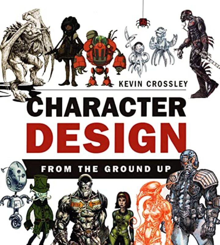 

Character Design From the Ground Up by RoseMarie GallagherRichard ParishJanet Williamson-Hardcover