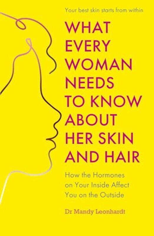 

What Every Woman Needs to Know About Her Skin and Hair by Haynes-Paperback