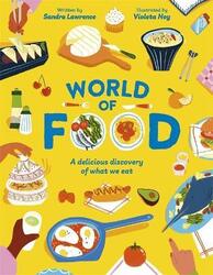 World of Food: A delicious discovery of the foods we eat,Hardcover,ByLawrence, Sandra (Author) - Noy, Violeta