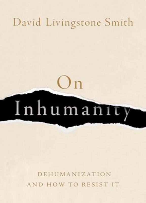 

On Inhumanity by David Livingstone (Professor of Philosophy, Professor of Philosophy, University of New England) Smith-Hardcover