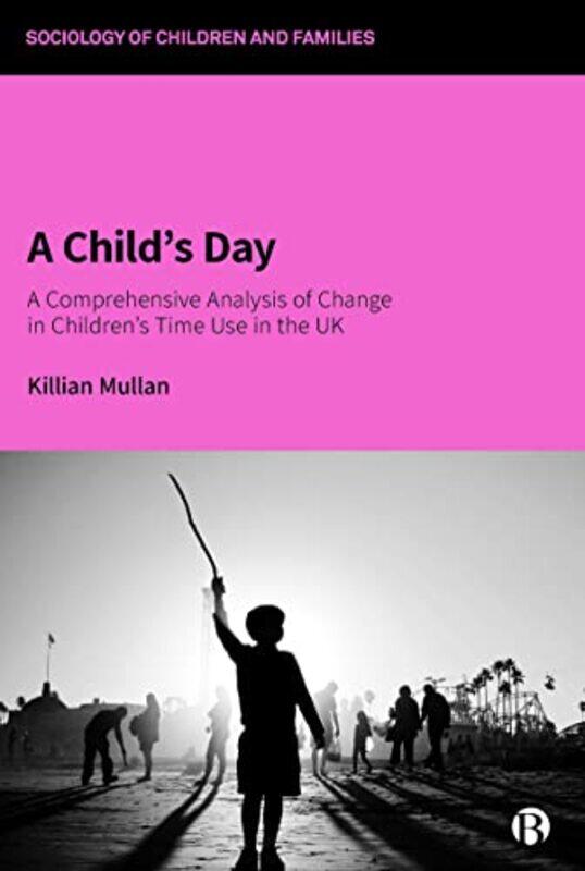 

A Child’s Day by Killian Aston University Mullan-Paperback