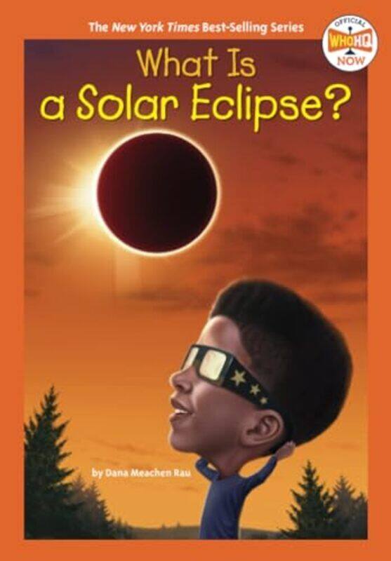 

What Is A Solar Eclipse By Rau, Dana Meachen - Who Hq - Copeland, Gregory -Paperback