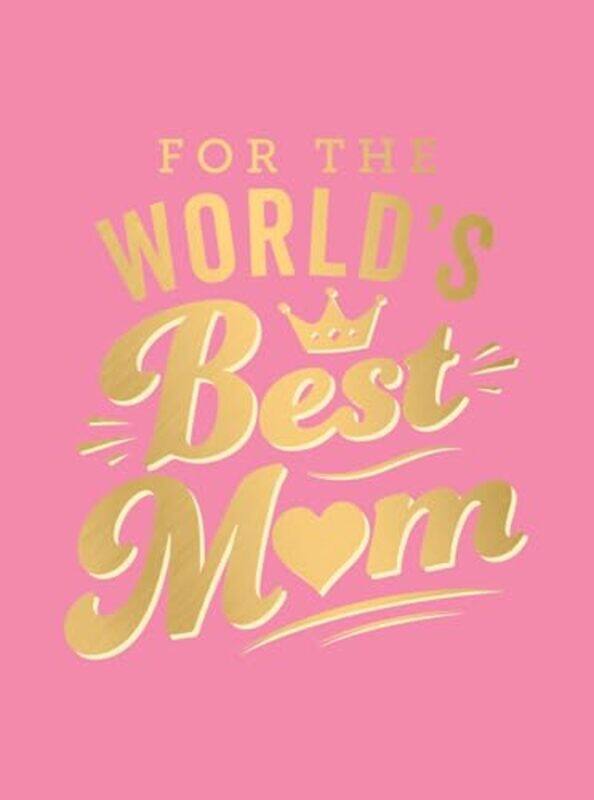 

For the Worlds Best Mum by Giacomo MorriPaolo Benedetto-Hardcover