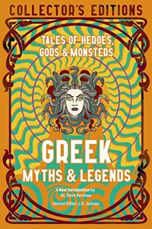 

Greek Myths & Legends Tales Of Heroes Gods & Monsters by Jackson, J.K. - Kershaw, Dr. Steve , Hardcover