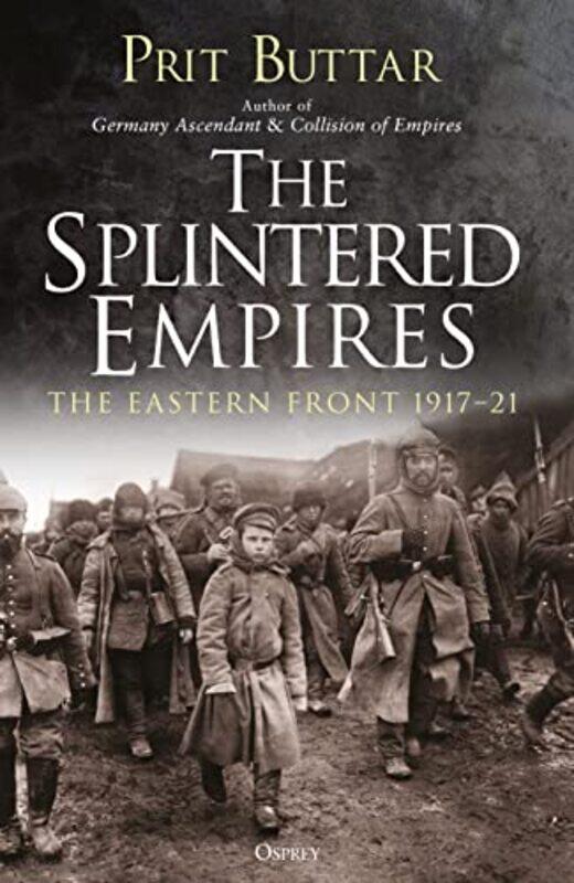

The Splintered Empires by Prit Buttar-Paperback