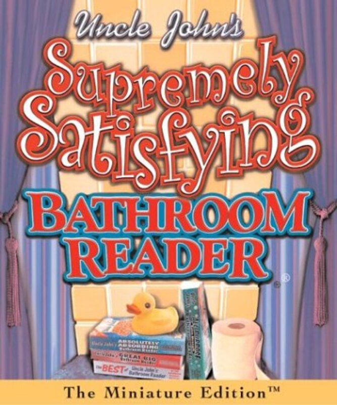 Uncle John's Supremely Satisfying Bathroom Reader (Running Press Miniature Editions), Hardcover Book, By: Bathroom Reader's Institute