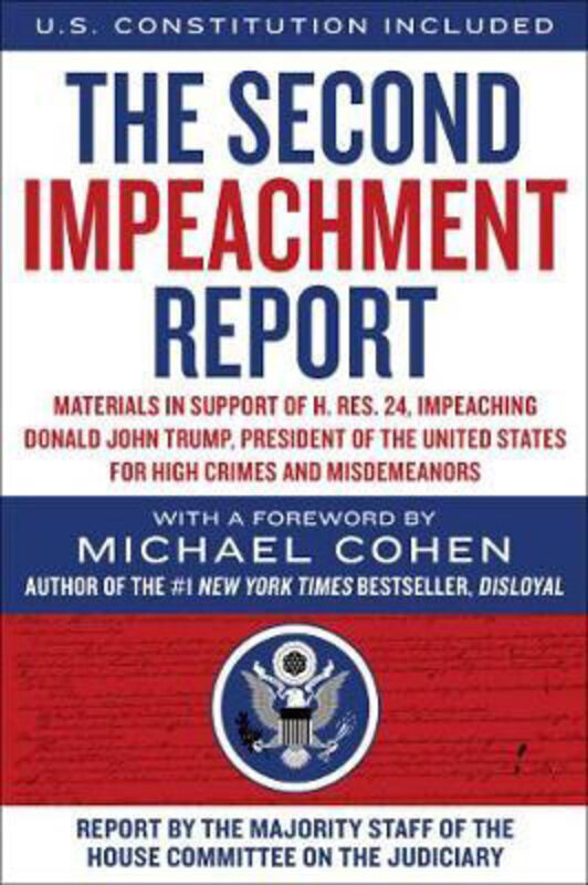 The Second Impeachment Report: Materials in Support of H. Res. 24, Paperback Book, By: Majority Staff of the House Committee on the Judiciary