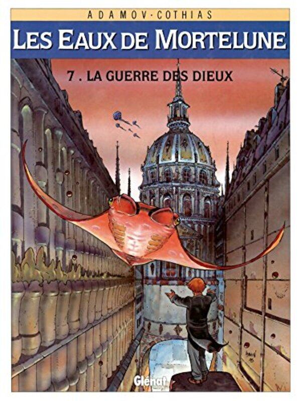 Les Eaux de Mortelune, tome 7 : La guerre des dieux,Paperback,By:Patrick Cothias